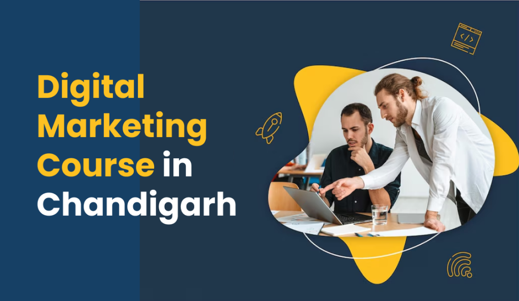 Best Institute for Digital Marketing in Chandigarh – Learn from Industry Experts