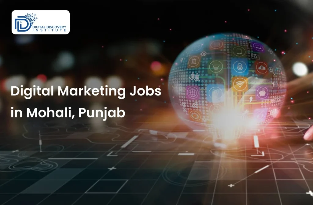 Digital Marketing Jobs in Mohali, Punjab: Complete Career Guide