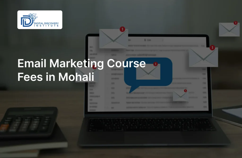 Email Marketing Course Fees in Mohali: Complete Fee Structure & Career Guide