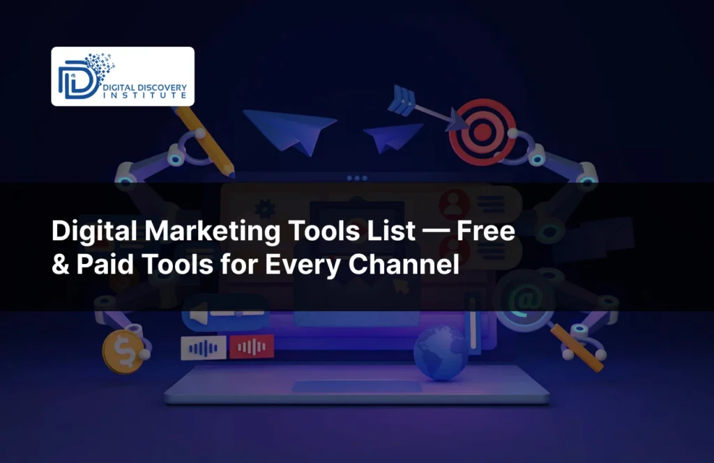 Digital Marketing Tools List — Free & Paid Tools for Every Channel